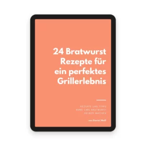 24 Bratwurst Rezepte für ein perfektes Grillerlebnis (E-Book)